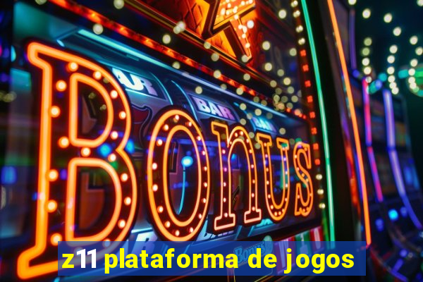 z11 plataforma de jogos